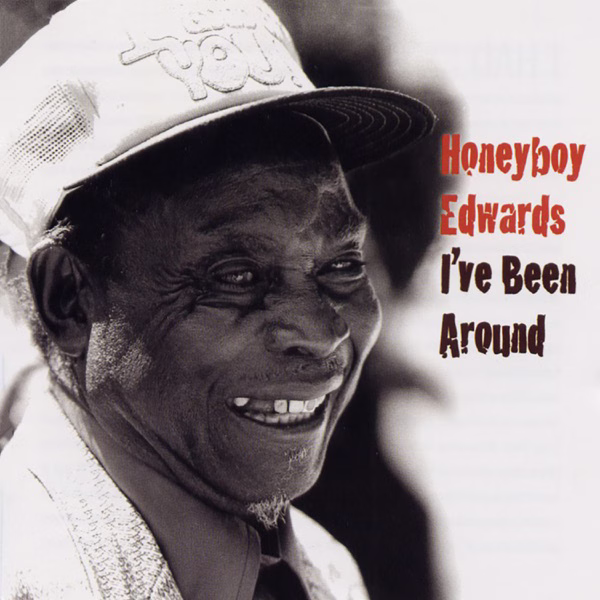 Honeyboy Edwards I'Ve Been Around (1978)